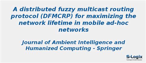 A distributed fuzzy multicast routing protocol | S-Logix