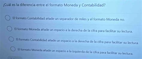 Solved: ¿Cuál es la diferencia entre el formato Moneda y Contabilidad ...