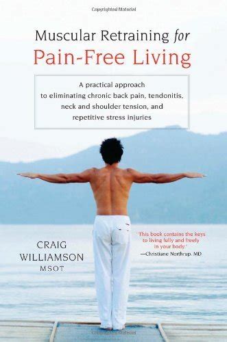 Muscular Retraining for Pain-Free Living: A Practical Approach to ...
