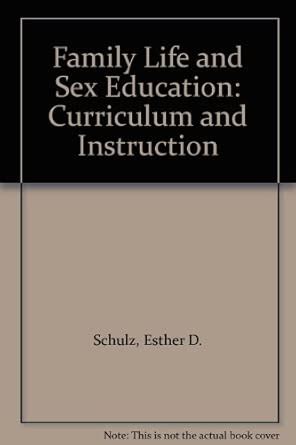 Family Life and Sex Education: Curriculum and Instruction : Schulz ...