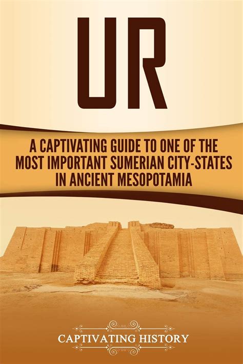 Buy Ur: A Captivating Guide to One of the Most Important Sumerian City ...