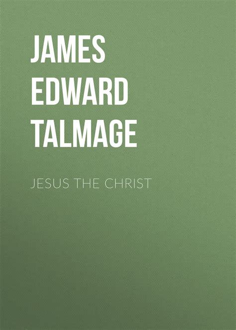 James Edward Talmage, Jesus the Christ – скачать fb2, epub, pdf на Литрес