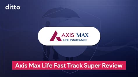 Axis Max Life Fast Track Super Review 2025