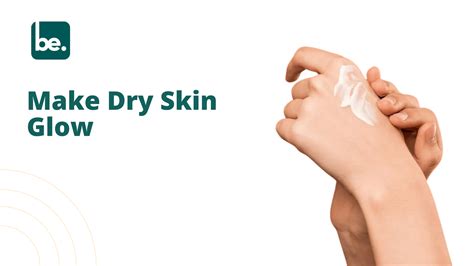 Make Dry Skin Glow - Belogical Wellness Private Limited