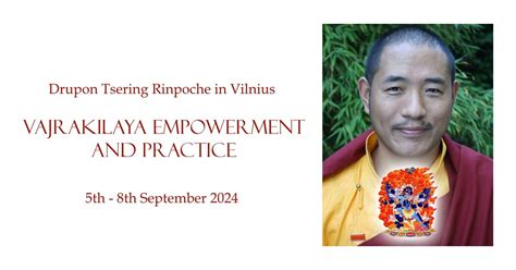 Vajrakilaya Empowerment and Practice with Tsering Rinpoche, Rukainių ...
