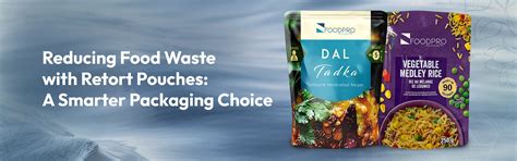 Reducing Food Waste with Retort Pouches: A Smarter Packaging Choice ...