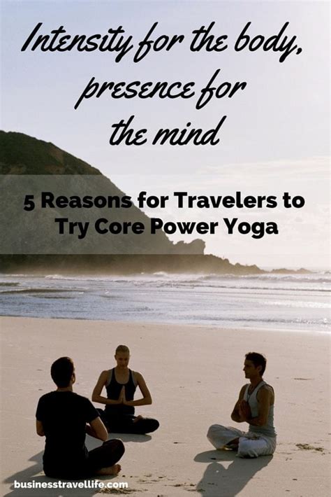 5 Reasons for Travelers to Try Core Power Yoga - Business Travel Life