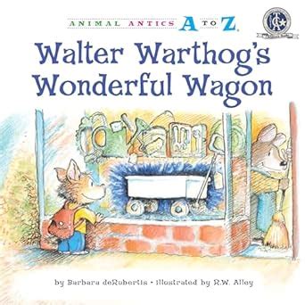 Walter Warthog's Wonderful Wagon (Animal Antics A to Z ®) : deRubertis ...