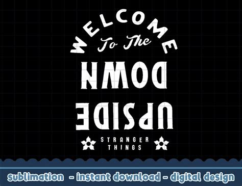 Stranger Things 4 Welcome Upside Down Text png,digital print - Inspire ...