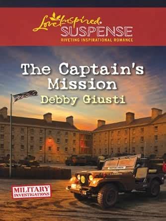 The Captain's Mission: A Clean Military Inspirational Suspense Romance ...