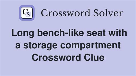 Long bench-like seat with a storage compartment - Crossword Clue ...