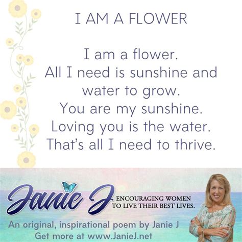 Inspirational Poems - I am a Flower - Janie Jurkovich