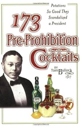 Buy 173 Pre-Prohibition Cocktails: Potations So Good They Scandalized a ...