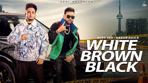 White Brown Black Lyrics – Avvy Sra & Karan Aujla - LyricsHype
