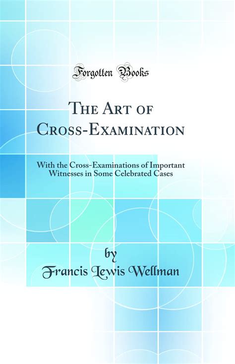 Buy The Art of Cross-Examination: With the Cross-Examinations of ...