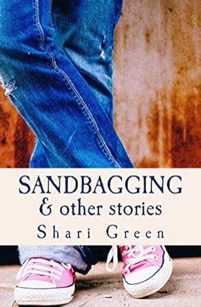 Sandbagging & other stories eBook : Green, Shari: Amazon.in: Kindle Store