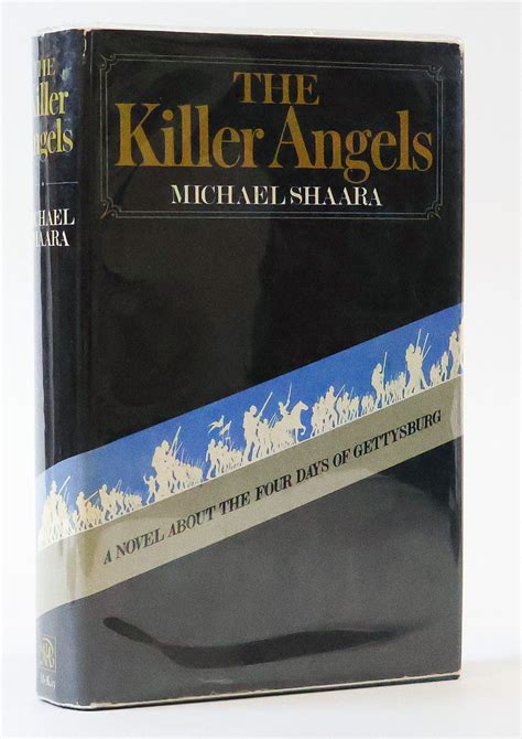 THE KILLER ANGELS: A NOVEL ABOUT THE FOUR DAYS OF GETTYSBURG by Shaara ...