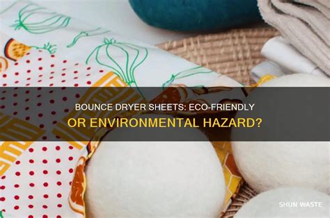 Bounce Dryer Sheets: Eco-Friendly Or Environmental Hazard? | ShunWaste