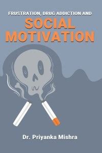 FRUSTRATION, DRUG ADDICTION AND SOCIAL MOTIVATION: Buy FRUSTRATION ...
