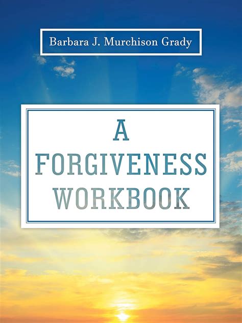 A Forgiveness Workbook eBook : Grady, Barbara J. Murchison: Amazon.in ...
