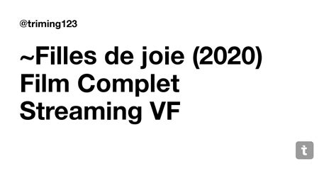 ~Filles de joie (2020) Film Complet Streaming VF — Teletype