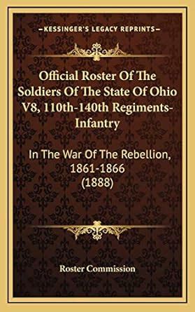 Buy Official Roster Of The Soldiers Of The State Of Ohio V8, 110th ...