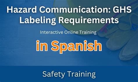 Hazard Communication: GHS Labeling Requirements - Spanish — IFPTI