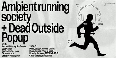 Dead Outside Collection Launch Pop Up + Ambient Running Society, Golden ...