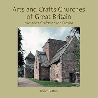 Buy Arts and Crafts Churches of Great Britain: Architects, Craftsmen ...