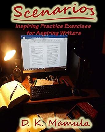 Scenarios: Inspiring Practice Exercises for Aspiring Writers eBook ...