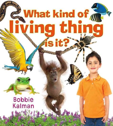 What kind of living thing is it? (Introducing Living Things) : Kalman ...