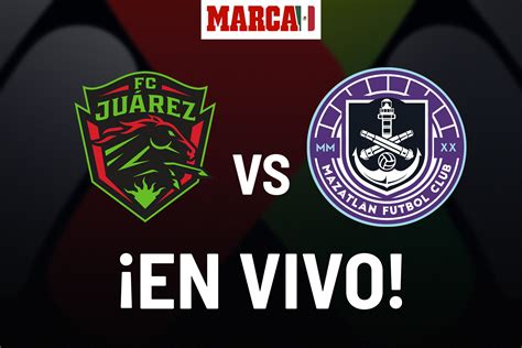 Juárez vs Mazatlán EN VIVO. Partido de la Liga MX hoy - Apertura 2023 ...