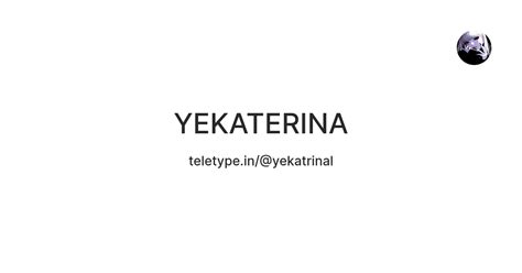 YEKATERINA — Teletype
