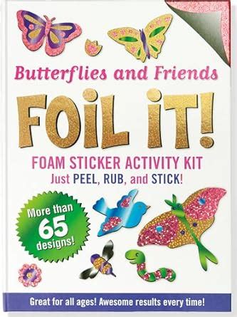 Buy Butterflies and Friends Foil It!: Foam Sticker Activity Kit Book ...