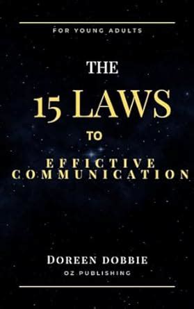 15 Laws to Effective Communication: Ability To Talk to Anyone (The 15 ...
