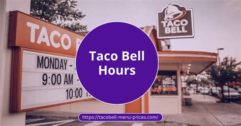 Taco Bell Hours 2025: Opening & Closing Time