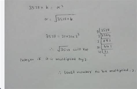 Q5. By what least number should 3528 be divided so that the quotient is ...