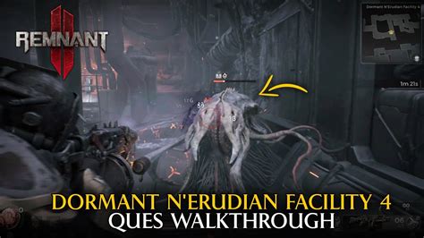 Dormant N'Erudian Facility 4 Quest Walkthrough | Remnant 2 - YouTube