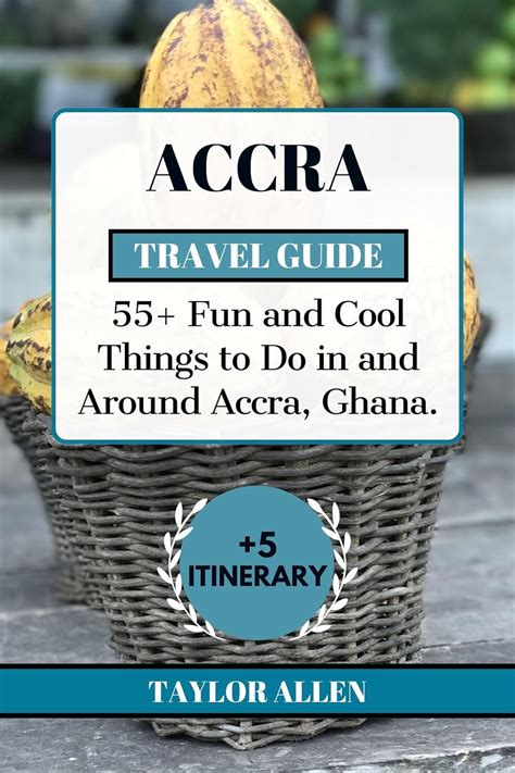 ACCRA TRAVEL GUIDE 2024: 55+ Fun and cool Things to Do in and Around ...
