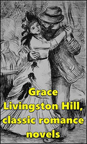 Grace Livingston Hill, classic romance novels eBook : Livingston Hill ...