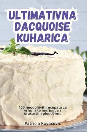 Buy Ultimativna Dacquoise Kuharica Book Online at Low Prices in India ...