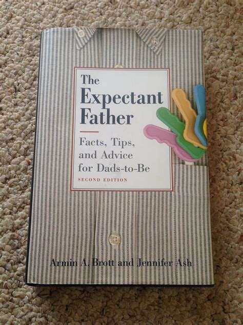 The Expectant Father: Facts, Tips and Advice for Dads-To-Be: Brott ...
