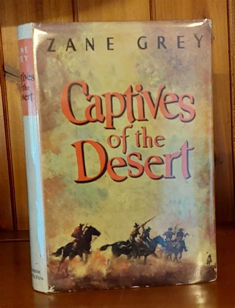 CAPTIVES OF THE DESERT by Grey, Zane: Very Good+ Hardcover (1953) First ...