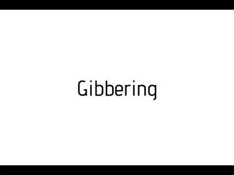 Image result for Gibbering Example