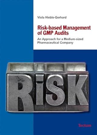 Risk-based Management of GMP Audits: An Approach for a Medium-sized ...