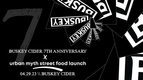 Buskey Cider 7th Anniversary x Urban Myth Street Food Launch, Buskey ...