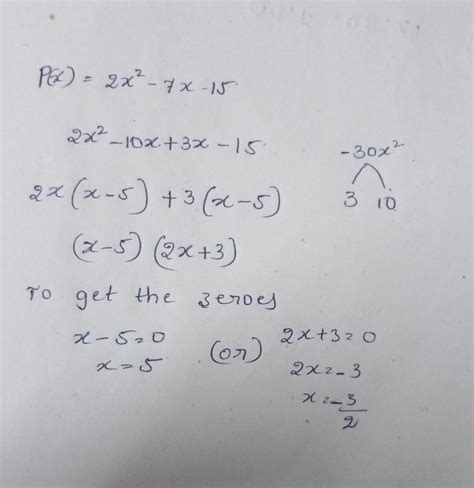 Find Zero of Polynomial P(x) = 2x² - 7x-15 verify relationship - Brainly.in