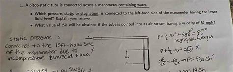Solved: A pitot-static tube is connected across a manometer containing ...