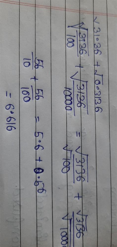 Find the square root of√3136 and use it to find the value of √31.36 + √ ...