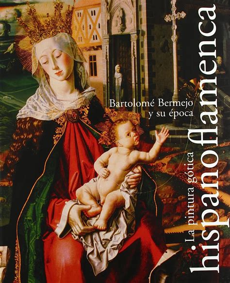 pintura gótica hispanoflamenca. Bartolomé Bermejo y su época. MNAC ...